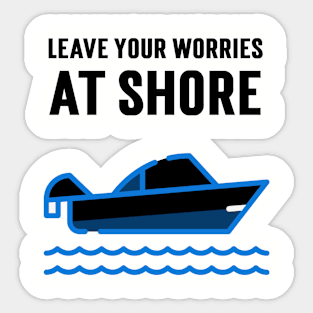 Leave your worries at shore Sticker